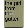 The Girl From The Gutter door Monica Madison