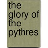 The Glory of the Pythres door Richard Millet
