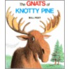 The Gnats of Knotty Pine by Bill Peet