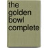 The Golden Bowl Complete