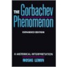 The Gorbachev Phenomenon by Moshe Lewin