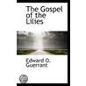 The Gospel Of The Lilies door Edward O. Guerrant