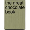 The Great Chocolate Book door Onbekend