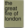 The Great Fire Of London by Liz Gorgerly