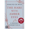 The Hare With Amber Eyes door Waal. De