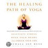 The Healing Path of Yoga