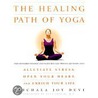 The Healing Path of Yoga door Nischala Joy Devi