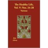 The Healthy Life, Vol. V by Authors Various