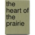 The Heart Of The Prairie