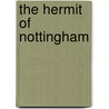 The Hermit Of Nottingham by Charles Conrad Abbott