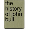The History Of John Bull door Onbekend