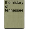 The History Of Tennessee by William Henry Carpenter
