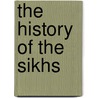 The History Of The Sikhs door Onbekend