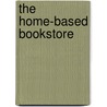 The Home-Based Bookstore door Steven Weber