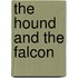 The Hound and the Falcon