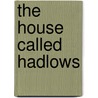 The House Called Hadlows door Victoria Walker