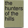 The Hunters of the Hills by Joseph Altsheler
