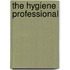 The Hygiene Professional