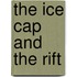 The Ice Cap And The Rift