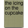 The Icing on the Cupcake door Jennifer Ross