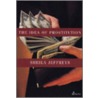 The Idea of Prostitution door Sheila Jeffreys