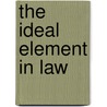 The Ideal Element In Law by Roscoe Pound