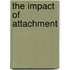 The Impact Of Attachment