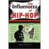 The Influenza Of Hip-Hop