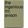 The Ingenious Mr. Avison door Roz Southey