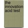 The Innovation Acid Test door Andrew Jones