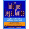 The Internet Legal Guide by Dennis Powers