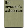 The Investor's Catechism door Marcus Mathias Reynolds