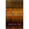 The Irony of Free Speech by Owen M. Fiss
