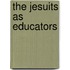 The Jesuits As Educators