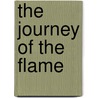 The Journey of the Flame door Walter Nordhoff