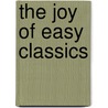 The Joy Of Easy Classics door Denes Agay
