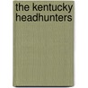 The Kentucky Headhunters by Miriam T. Timpledon