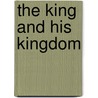 The King And His Kingdom door Robert Wells Veach