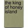 The King Of Honey Island door Maurice Thompson