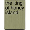 The King Of Honey Island by Maurice Thompson