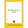 The King's Quair: A Poem door James The First King of Scots