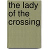 The Lady Of The Crossing door Frederick Niven