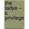 The Ladya -- S Privilege by Henry Glapthorne
