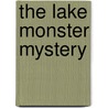The Lake Monster Mystery by Shannon Gilligan