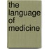 The Language Of Medicine