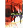 Waanzin! door G. van der Kroef