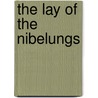 The Lay Of The Nibelungs by Thomas Carlyle