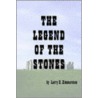 The Legend Of The Stones by Larry Zimmerman