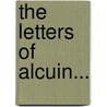The Letters Of Alcuin... by Rolph Barlow Page