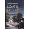 Komt in de bus! door Frans van Houwelingen